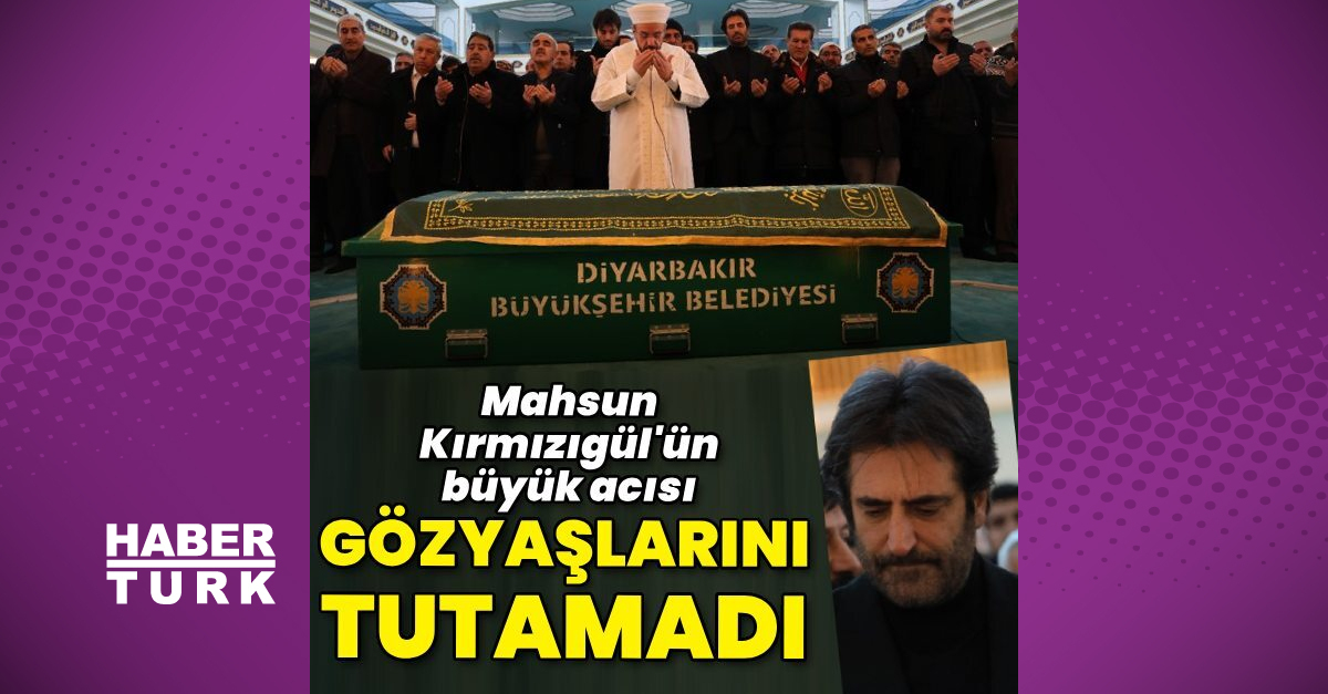 Mahsun Kırmızıgül, annesine veda etti