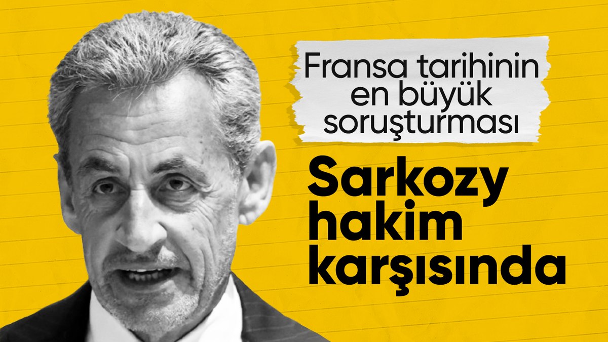 Fransa’nın eski cumhurbaşkanı Sarkozy’nin yargılandığı dava başladı